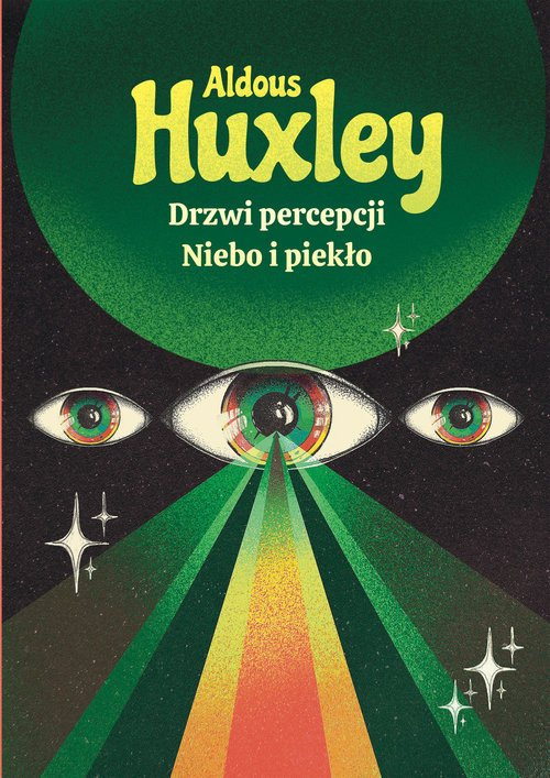 Drzwi percepcji. Niebo i piekło, Aldous Huxley