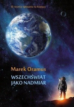 Wszechświat jako nadmiar, Marek Oramus