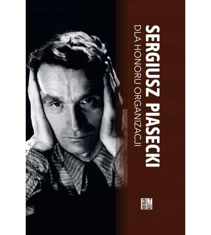 Dla honoru organizacji, Sergiusz Piasecki