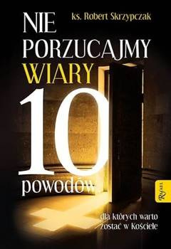 Nie porzucajmy wiary, ks. prof. Robert Skrzypczak