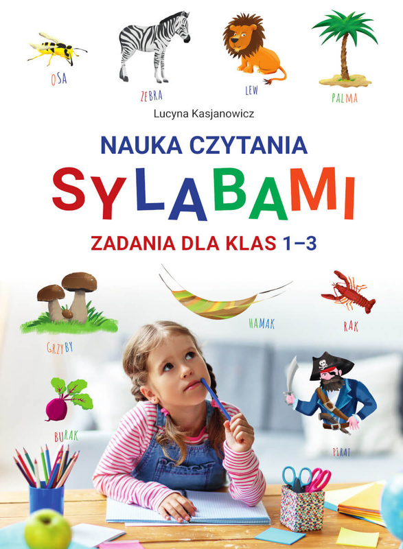 Nauka czytania sylabami. Zadania dla klas 1-3, Lucyna Kasjanowicz