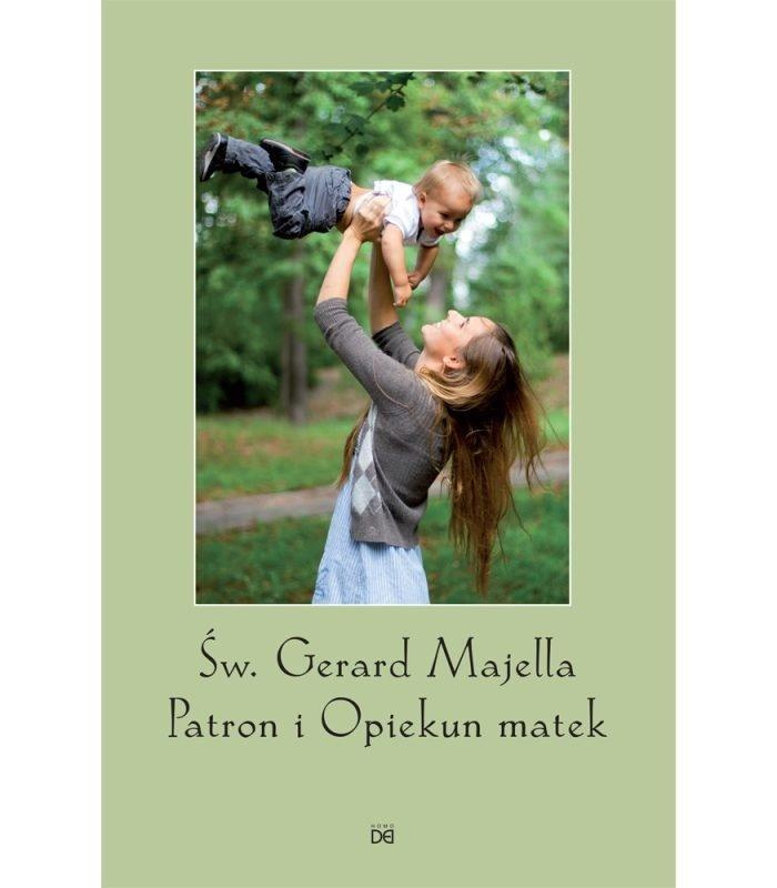 św. Gerard Majella Patron i Opiekun Matek w.2, praca zbiorowa