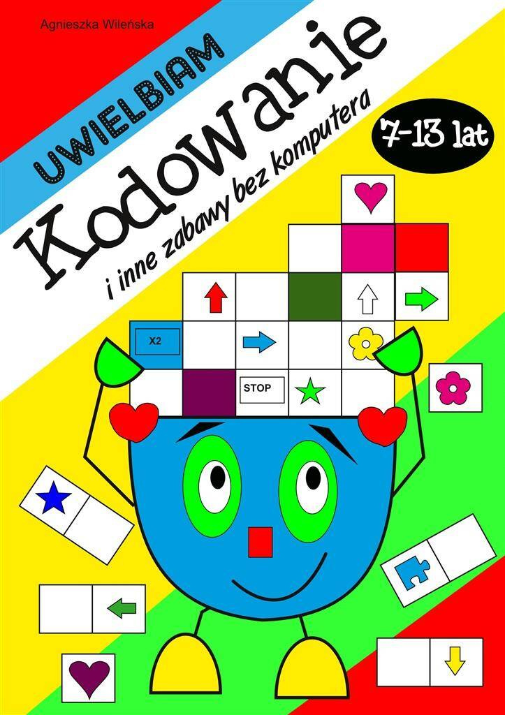 Uwielbiam kodowanie i inne zabawy bez komputera, Agnieszka Wileńska