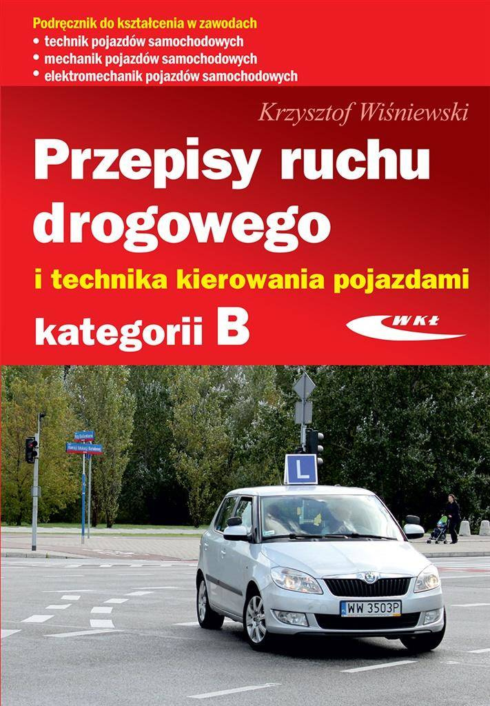 Przepisy ruchu drogowego i technika kierowania.. - Krzysztof Wiśniewski