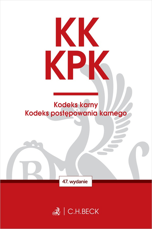 KK. KPK. Kodeks karny. Kodeks postępowania karnego. Edycja Prokuratorska wyd. 47, Opracowanie zbiorowe