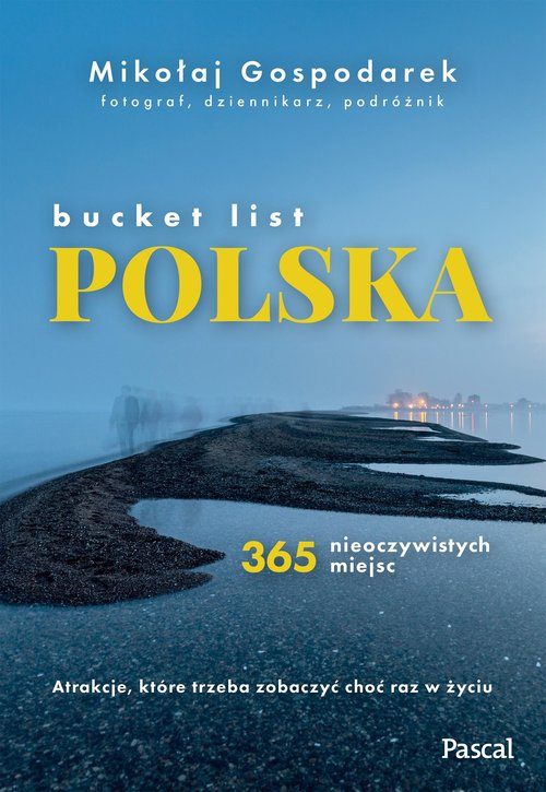 Bucket list Polska. 365 nieoczywistych miejsc, Gospodarek Mikołaj
