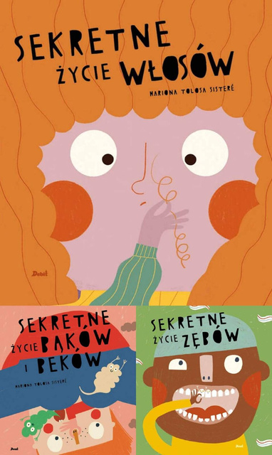Sekretne życie włosów + bąków i beków + zębów