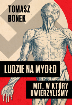 Ludzie na mydło: Mit, w który uwierzyliśmy, Tomasz Bonek