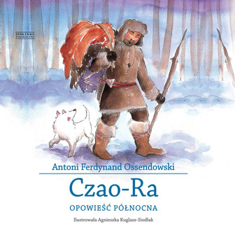 Czao-ra. Opowieść północna, Antoni F. Ossendowski