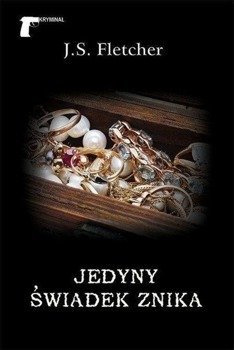 Jedyny świadek znika, J. S. Fletcher