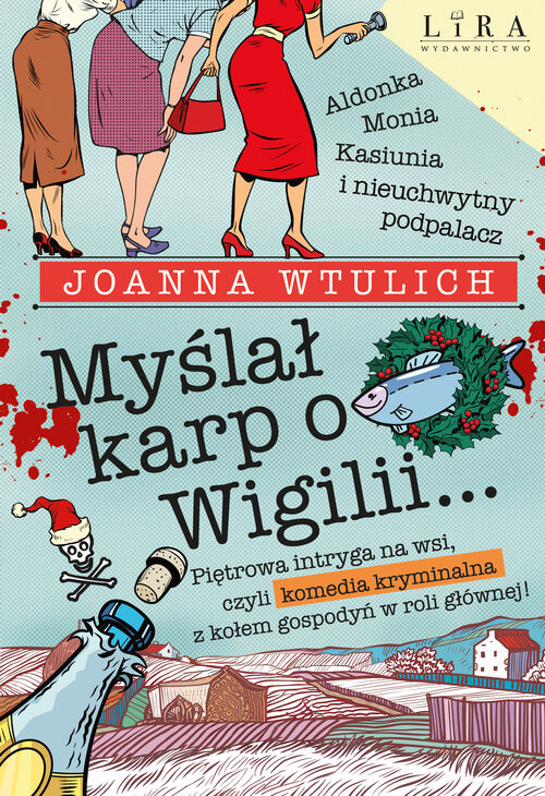 Myślał karp o Wigilii…, Wtulich Joanna