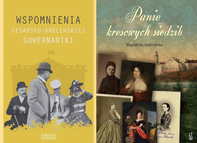 Wspomnienia cesarsko-królewskiej guwernantki + Panie kresowych siedzib