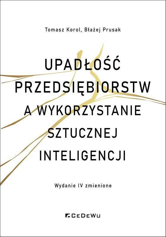 Upadłości przedsiębiorstw a wykorzystanie.. - Tomasz Korol, Błażej Prusak