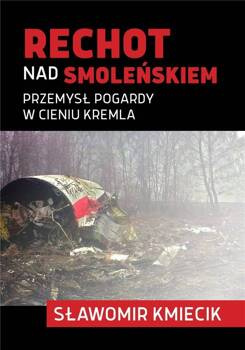 Rechot nad Smoleńskiem, Sławomir Kmiecik