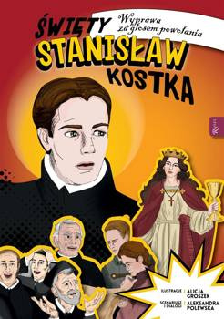 Święty Stanisław Kostka, Aleksandra Polewska, Alicja Groszek