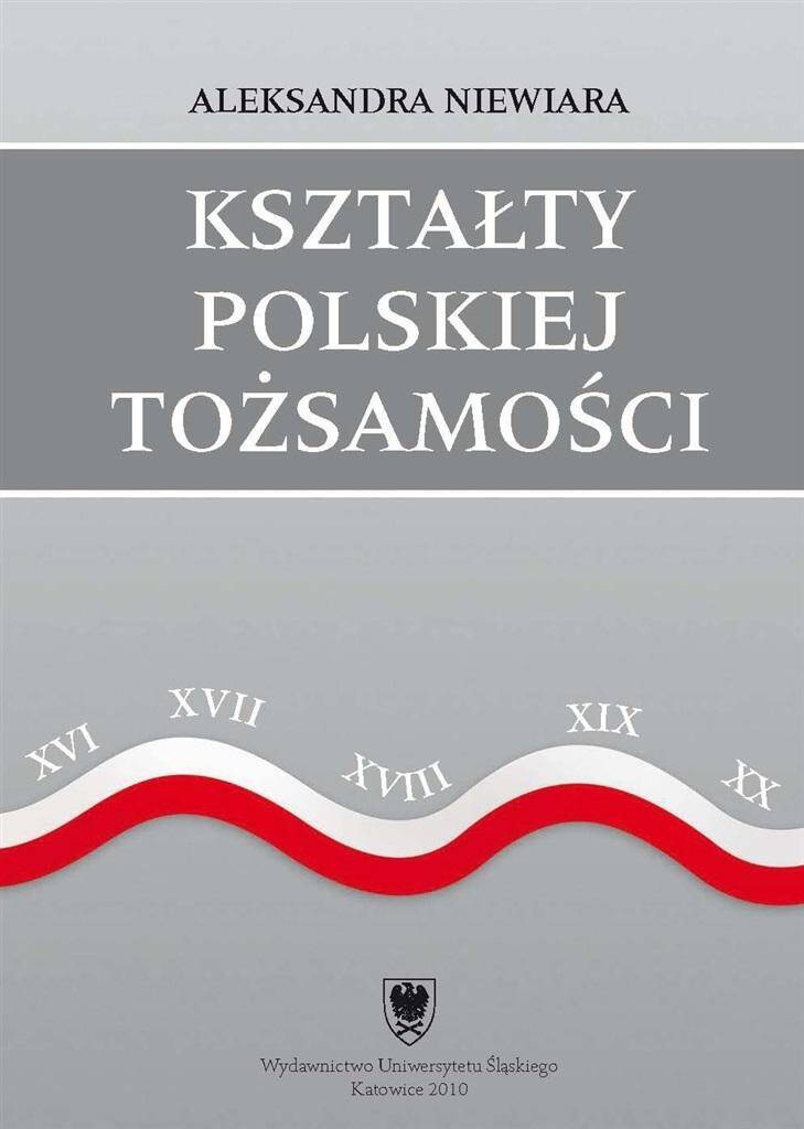 Kształty polskiej tożsamości. Potoczny dyskurs..., Aleksandra Niewiara