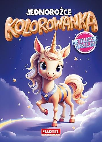 Kolorowanka. Jednorożce z naklejkami metalicznymi, Maciej Ratajczyk