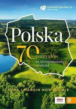 Polska. 70 pomysłów na niezapomniany weekend, Anna i Marcin Nowakowie