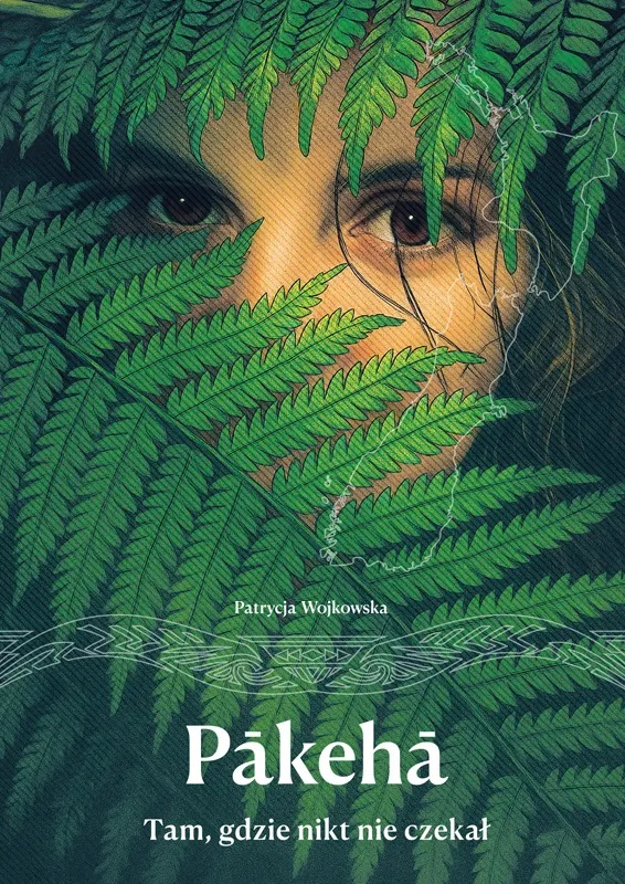 Pākehā Tam, gdzie nikt nie czekał, Patrycja Wojkowska