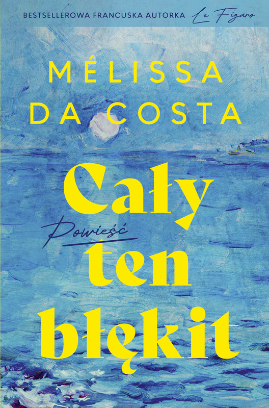 Cały ten błękit, Melissa Da Costa