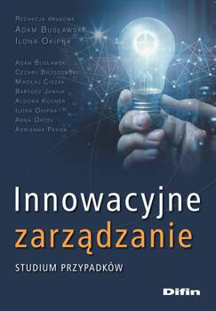 Innowacyjne zarządzanie. Studium przypadków, Adam Busławski