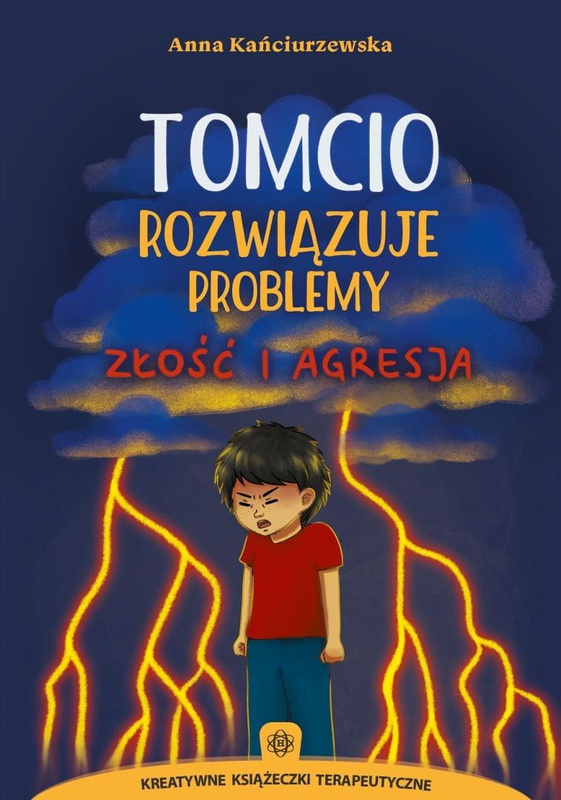 Tomcio rozwiązuje problemy. Złość i agresja, Anna Kańciurzewska