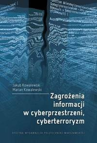 Zagrożenia informacji w cyberprzestrzeni... - Jakub Kowalewski, Marian Kowalewski