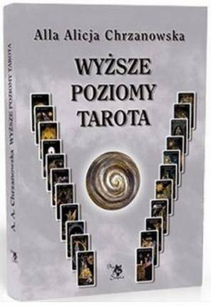 Wyższe poziomy Tarota - Alla Alicja Chrzanowska