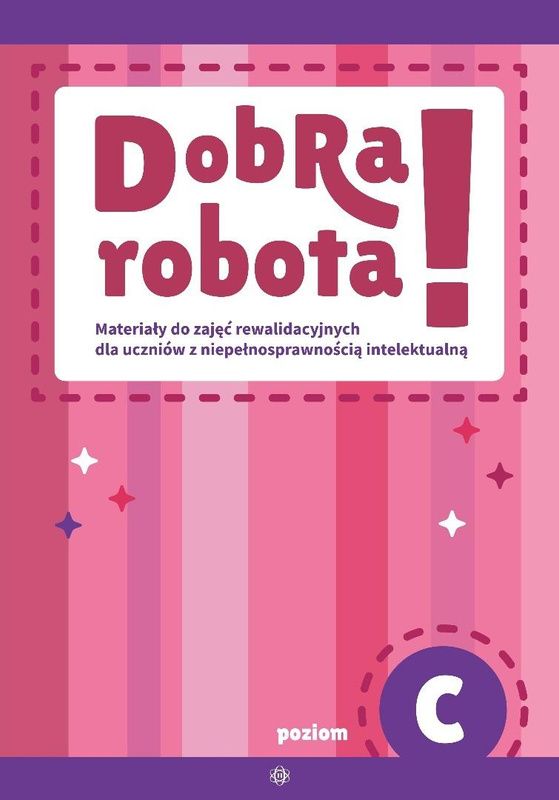 Dobra robota! Poziom C. Materiały do zajęć, praca zbiorowa