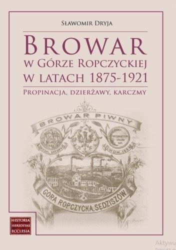 Browar w Górze Ropczyckiej w latach 1875-1921, Sławomir Dryja