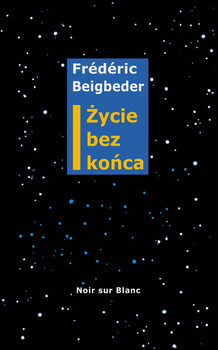 Życie bez końca, Frédéric Beigbeder