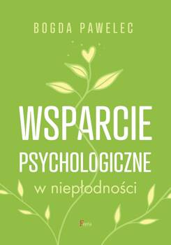 Wsparcie psychologiczne w niepłodności wyd. 2023, Bogda Pawelec