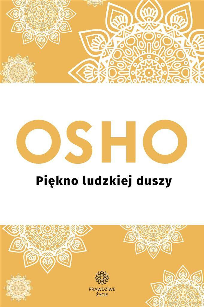 Piękno ludzkiej duszy, Osho