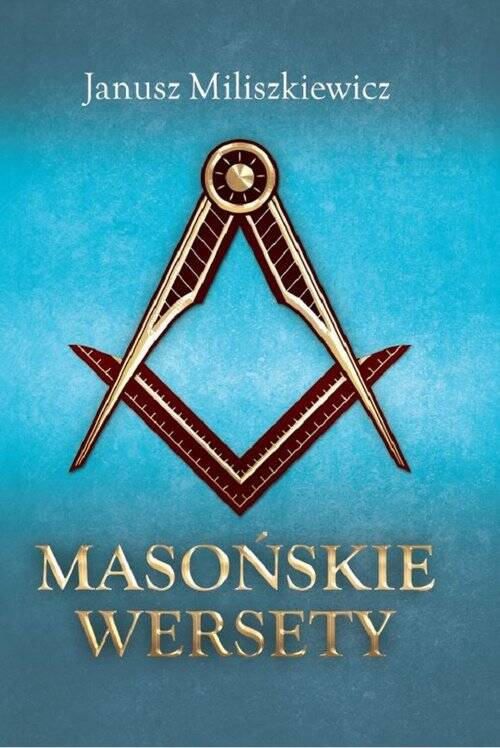 Masońskie wersety, Miliszkiewicz Janusz