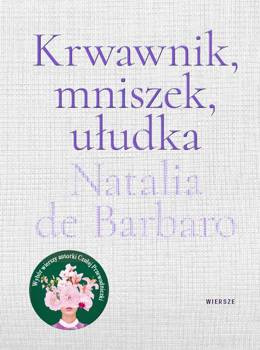 Krwawnik, mniszek, ułudka, Natalia de Barbaro