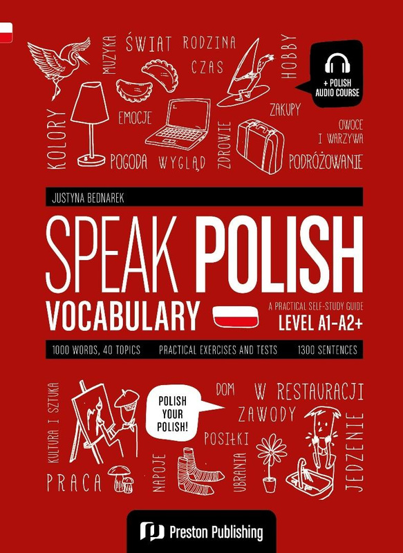 Speak Polish. Vocabulary (A1-A2+), Justyna Bednarek