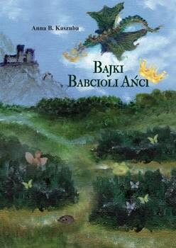 Bajki Babcioli Ańci, Anna B. Kaszuba