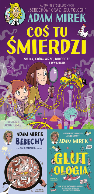 Coś tu śmierdzi + Glutologia + Bebechy, Adam Mirek