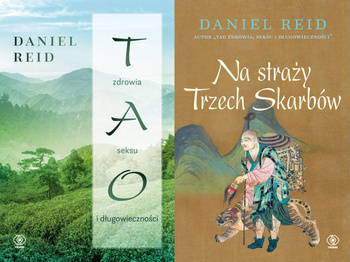 Tao zdrowia, seksu i długowieczności + Na straży Trzech Skarbów, Daniel Reid