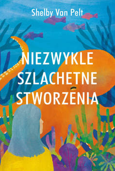Niezwykle szlachetne stworzenia, Shelby Van Pelt
