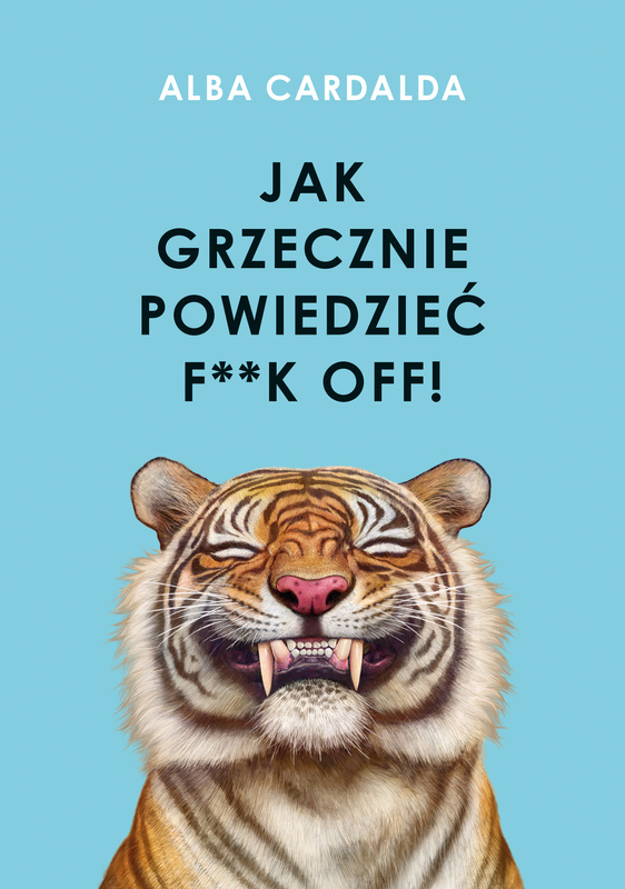 Jak grzecznie powiedzieć f**k off!, Alba Cardalda