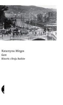 Gure. Historie z Kraju Basków - Katarzyna Mirgos