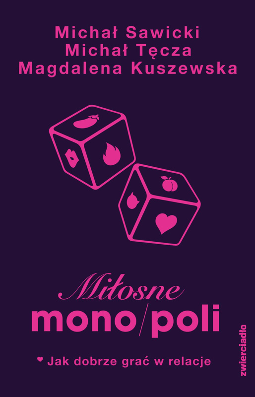 Miłosne mono/poli. Jak dobrze grać w relacje?, Michał Sawicki