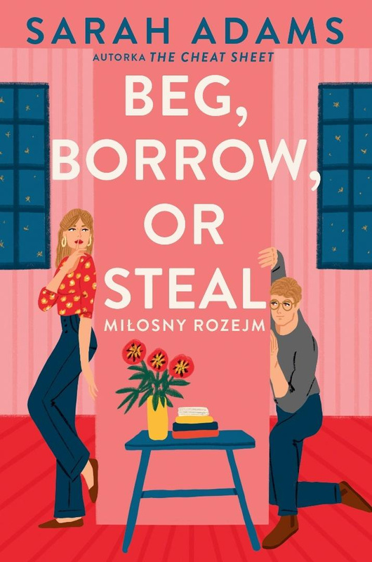 Beg, Borrow or Steal. Miłosny rozejm, Sarah Adams