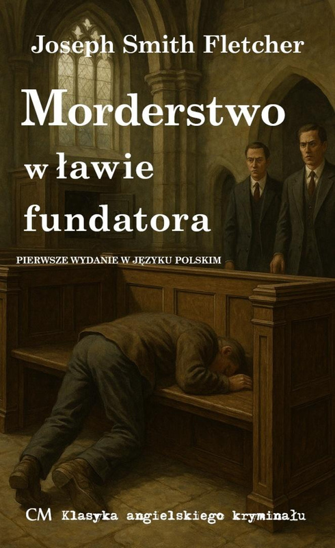 Morderstwo w ławie fundatora, Joseph Smith Fletcher