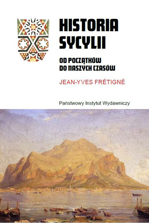 Historia Sycylii. Od początków do naszych czasów, Frétigné Jean-Yves