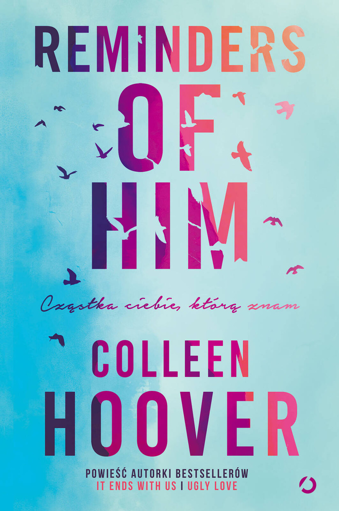 Reminders of Him. Cząstka ciebie, którą znam, Colleen Hoover