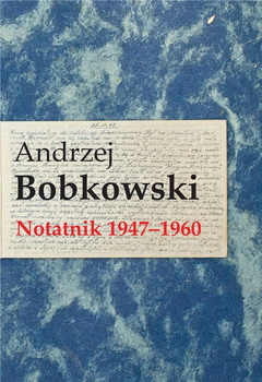 Notatnik 1947-1960, Andrzej Bobkowski