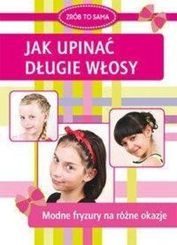 Jak upinać długie włosy - Marta Jendraszak