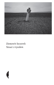 Tatuaż z tryzubem, Ziemowit Szczerek